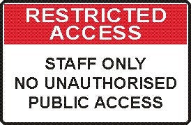 RESTRICTED ACCESS STAFF ONLY NO UNAUTHORISED PUBLIC ACCESS