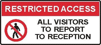 RESTRICTED ACCESS ALL VISITORS REPORT TO RECEPTION WITH PICTO