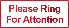 PLEASE RING FOR ATTENTION 180 X 450