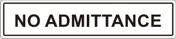 NO ADMITTANCE ADHESIVE LABEL