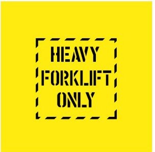 HEAVY FORKLIFT ONLY STENCIL 300 X 300