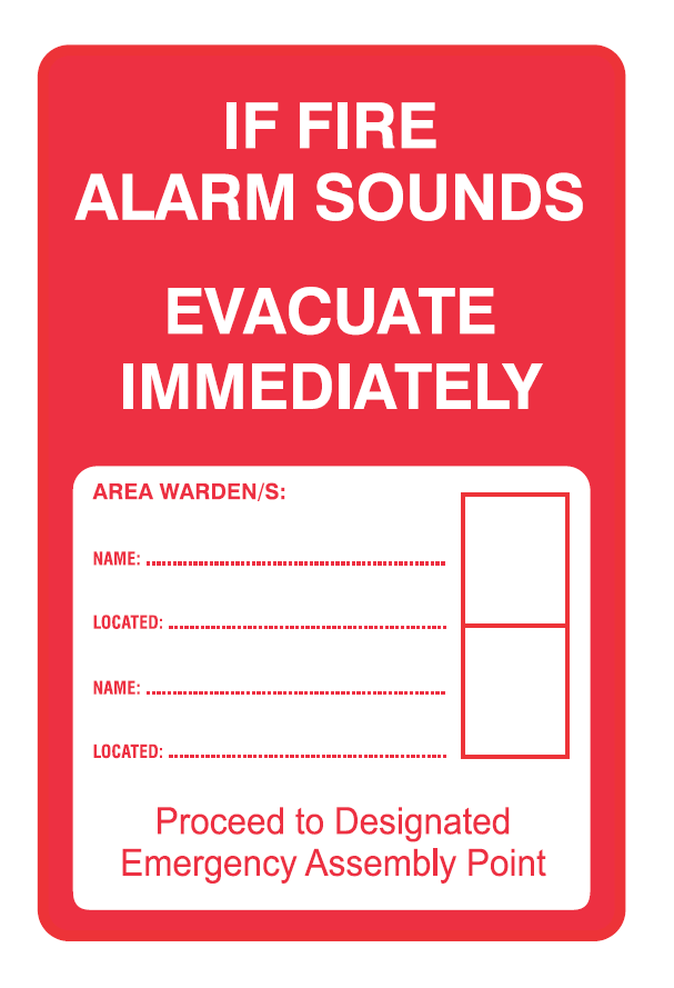 IF FIRE ALARM SOUNDS EVACUATE IMMEDIATELY WARDEN INFORMATION