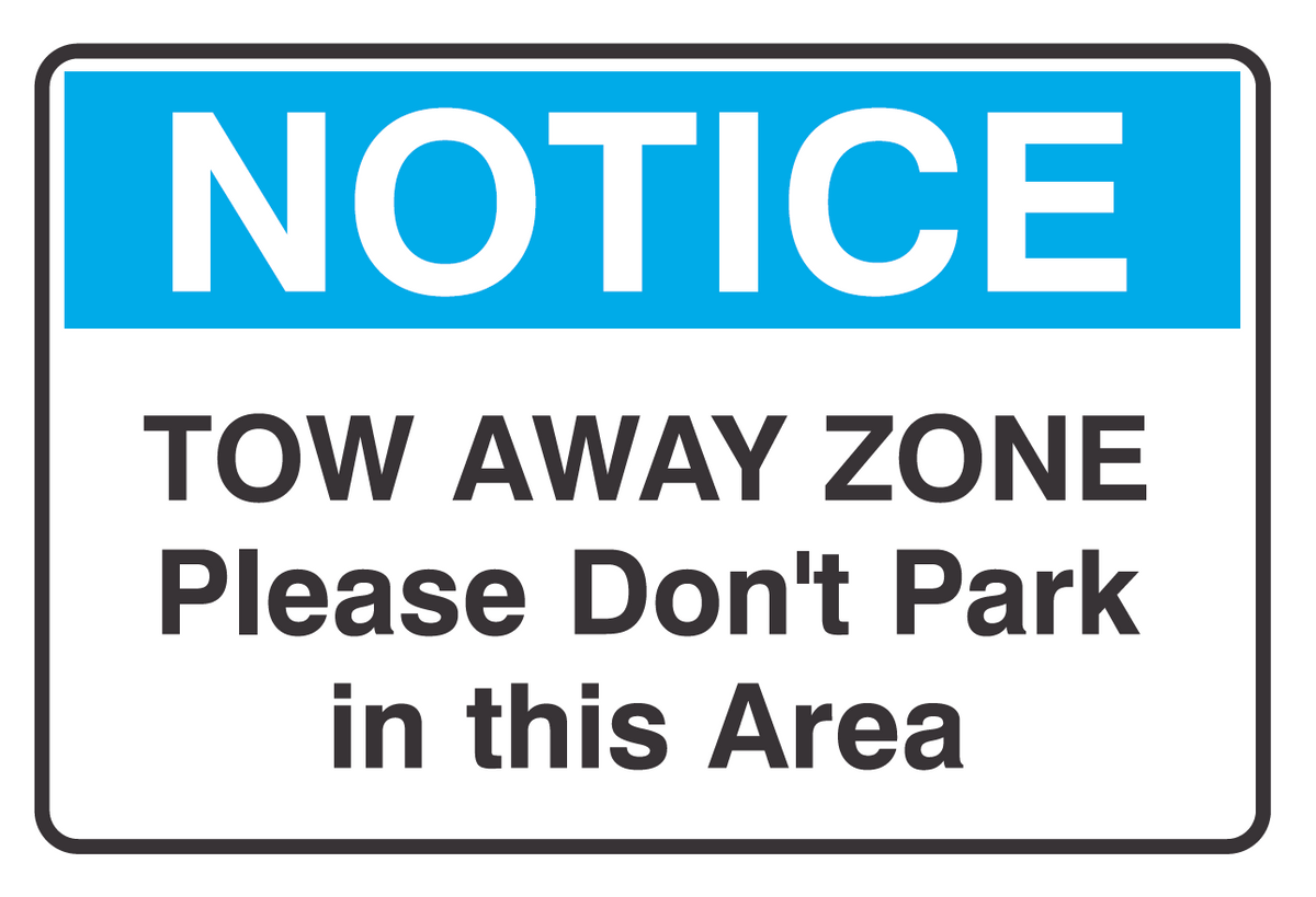 TOW AWAY ZONE PLEASE DON'T PARK IN THIS AREA