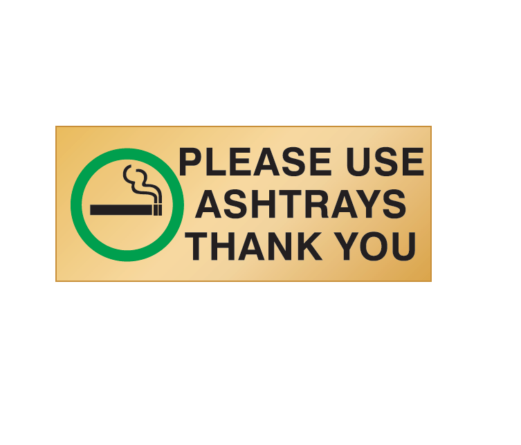 REVERSE ENGRAVED PAINT-FILLED PLEASE USE ASHTRAYS THANK YOU WITH PICTO 290 X 120