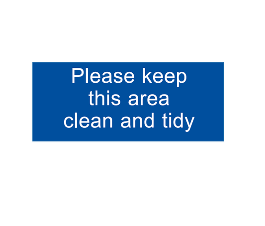 REVERSE ENGRAVED PAINT-FILLED PLEASE KEEP THIS AREA CLEAN & TIDY 290 X 120
