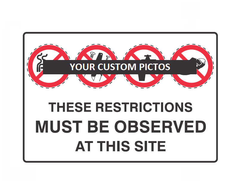 CUSTOM PICTOS THESE RESTRICTIONS MUST BE OBSERVED AT THIS SITE WITH CUSTOM PICTOS