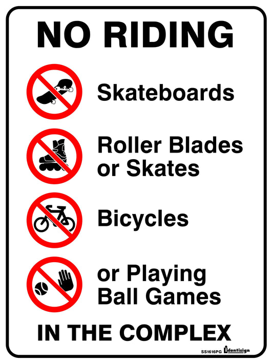 NO RIDING SKATEBOARDS ROLLER BLADES OR SKATES BICYCLES OR BALL GAMES IN THE COMPLEX