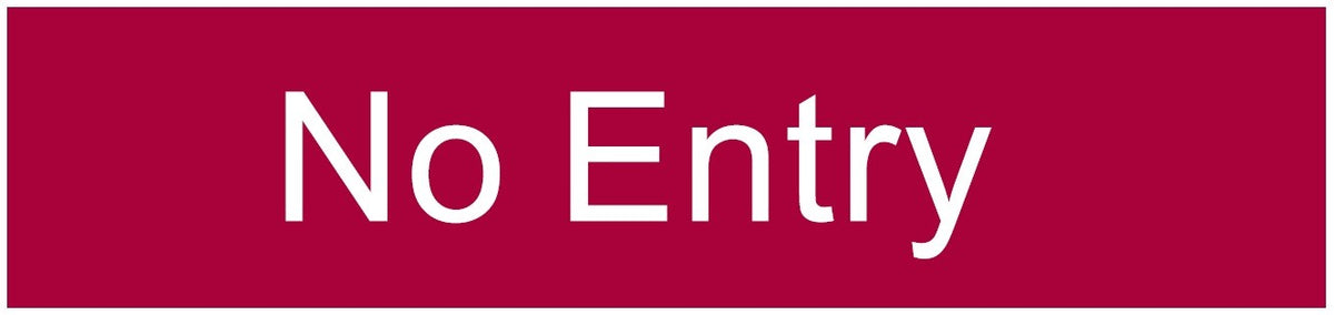 ENGRAVED NO ENTRY 200 X 48