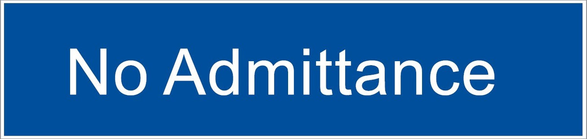 ENGRAVED NO ADMITTANCE 200 X 48