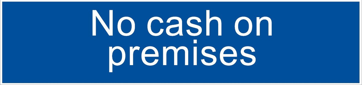 ENGRAVED NO CASH ON PREMISES 200 X 48