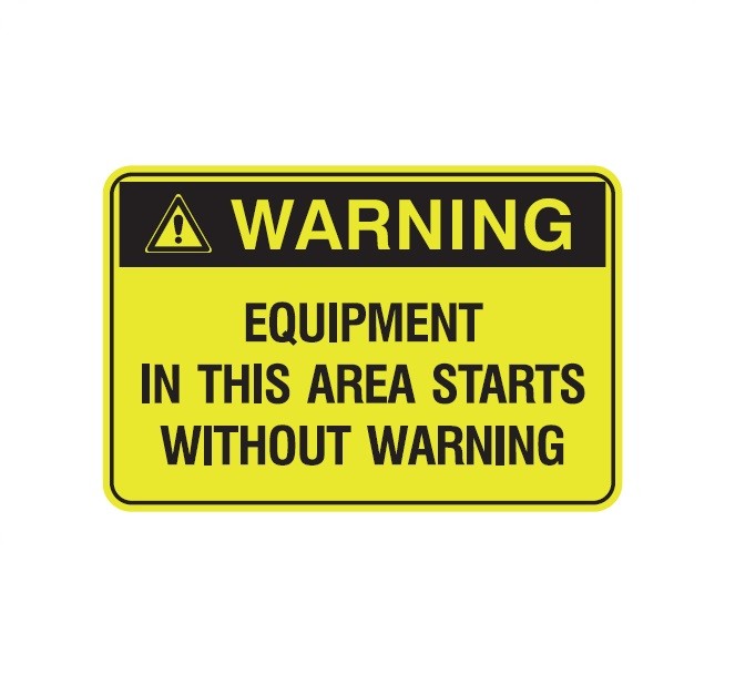 WARNING EQUIPMENT IN THIS AREA STARTS WITHOUT WARNING CLASS 1 REFLECTIVE ALUMINIUM 445 X 295