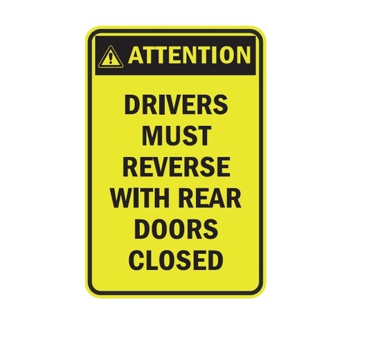 ATTENTION DRIVERS MUST REVERSE WITH REAR DOORS CLOSED WITH PICTO CLASS 1 REFLECTIVE ALUMINIUM 445 X 295